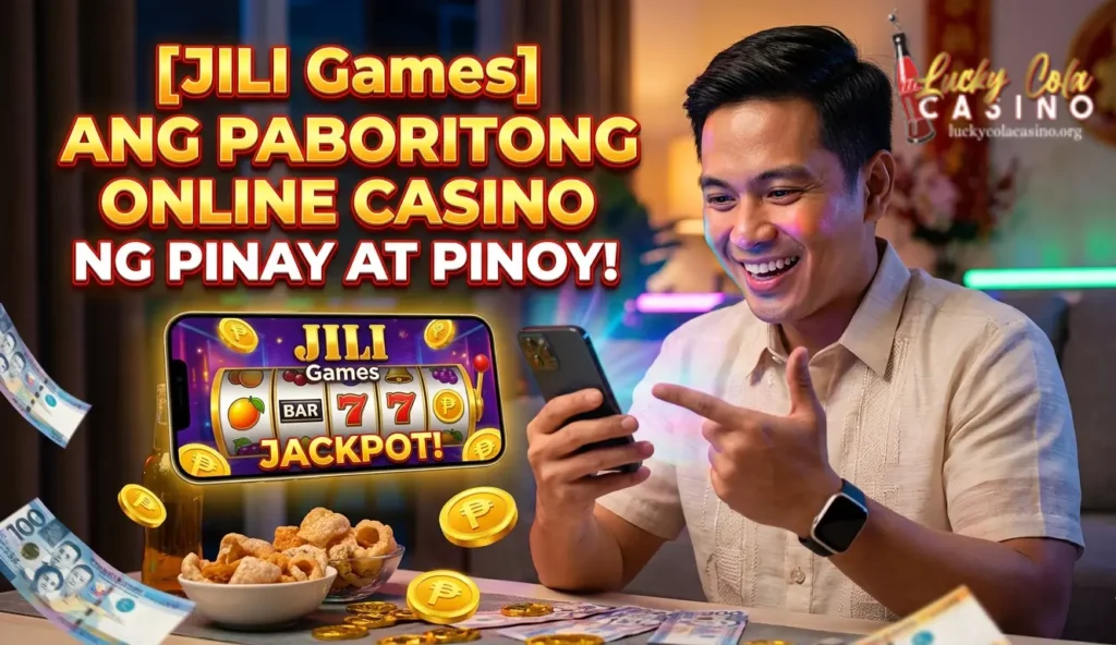 Manalo sa JILI Games at Bakit Ito Paborito ng mga Pinoy